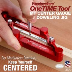 OneTIME Tool - MT Center Gauge & Doweling Jig - 2021- Retired Monday August 30, 2021