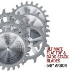 Ultra-Shear Ultimate Stack Dado 2.0